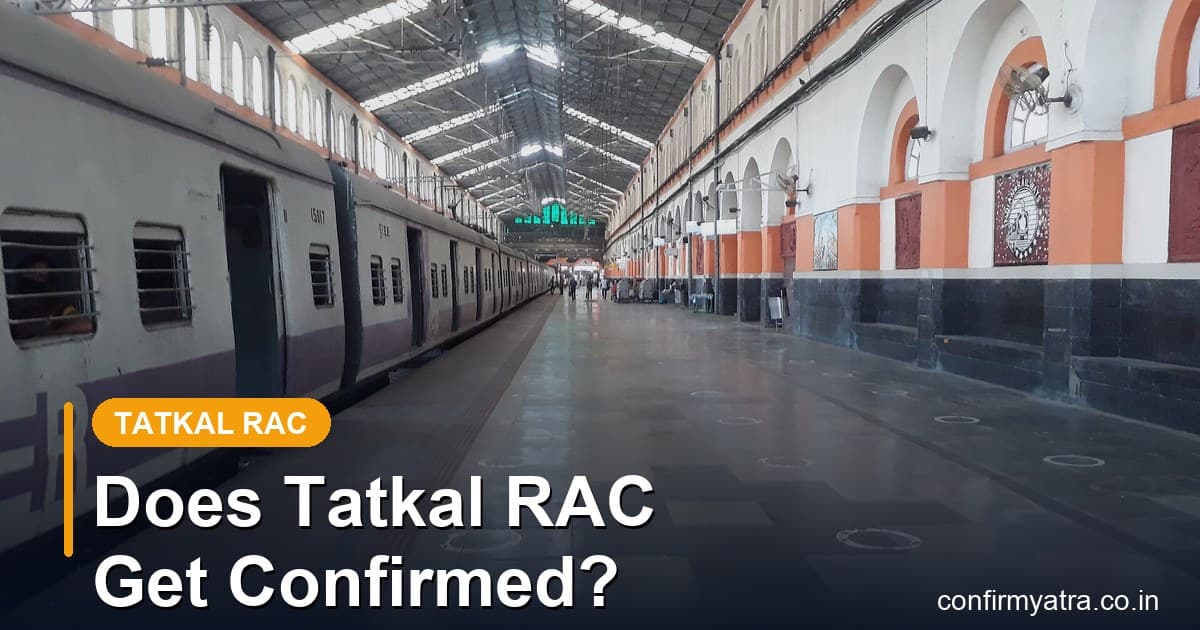 Does Tatkal RAC get confirmed — Tatkal RAC confirmation chances at an Indian railway station