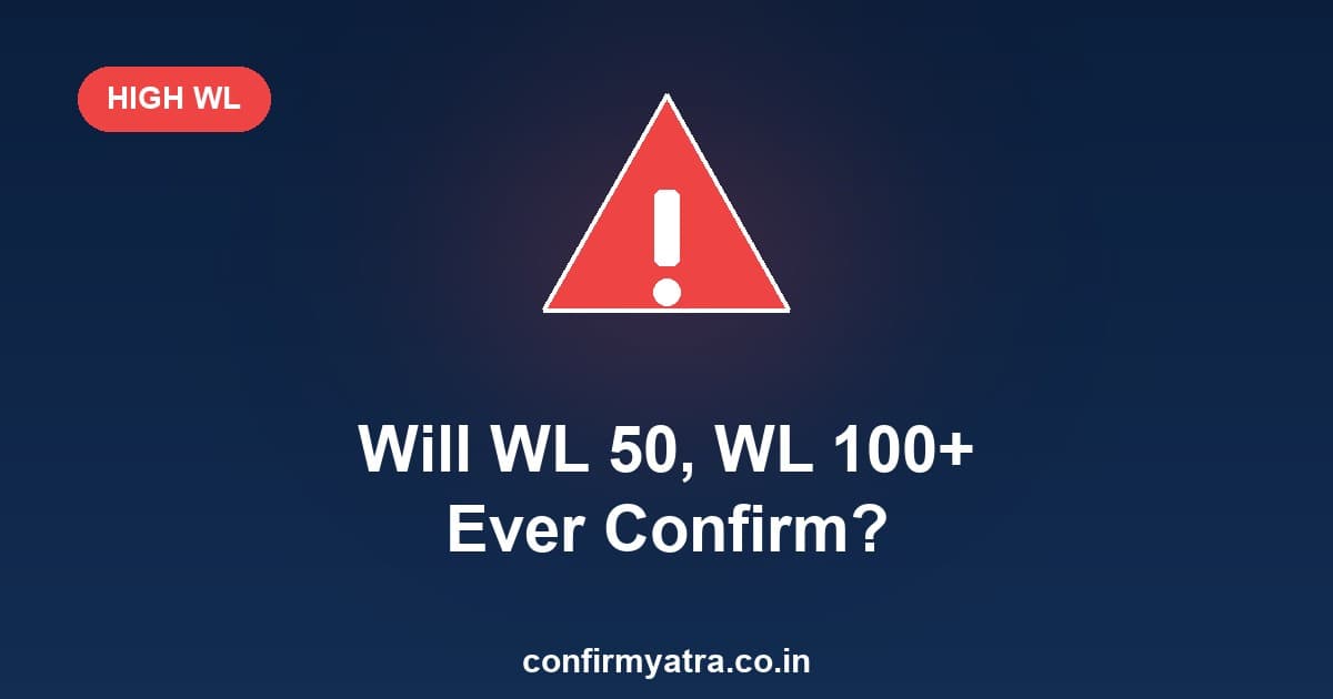 High waiting list WL 50 WL 100 confirmation chances — will a big waitlist confirm