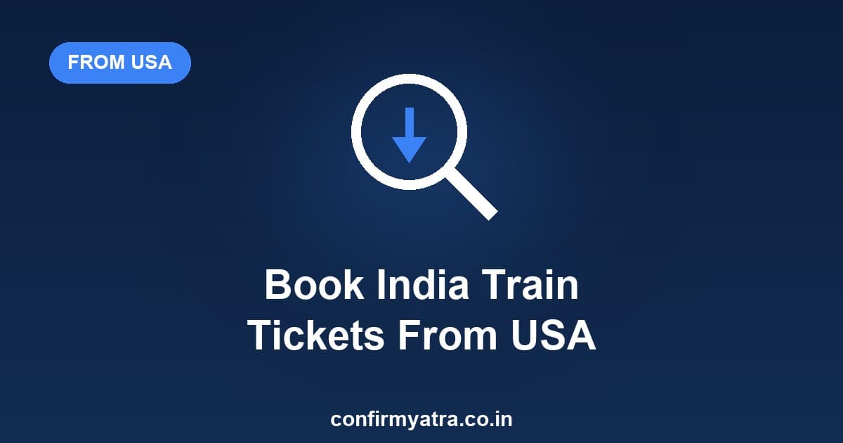How to book Indian train tickets from the USA or abroad on IRCTC