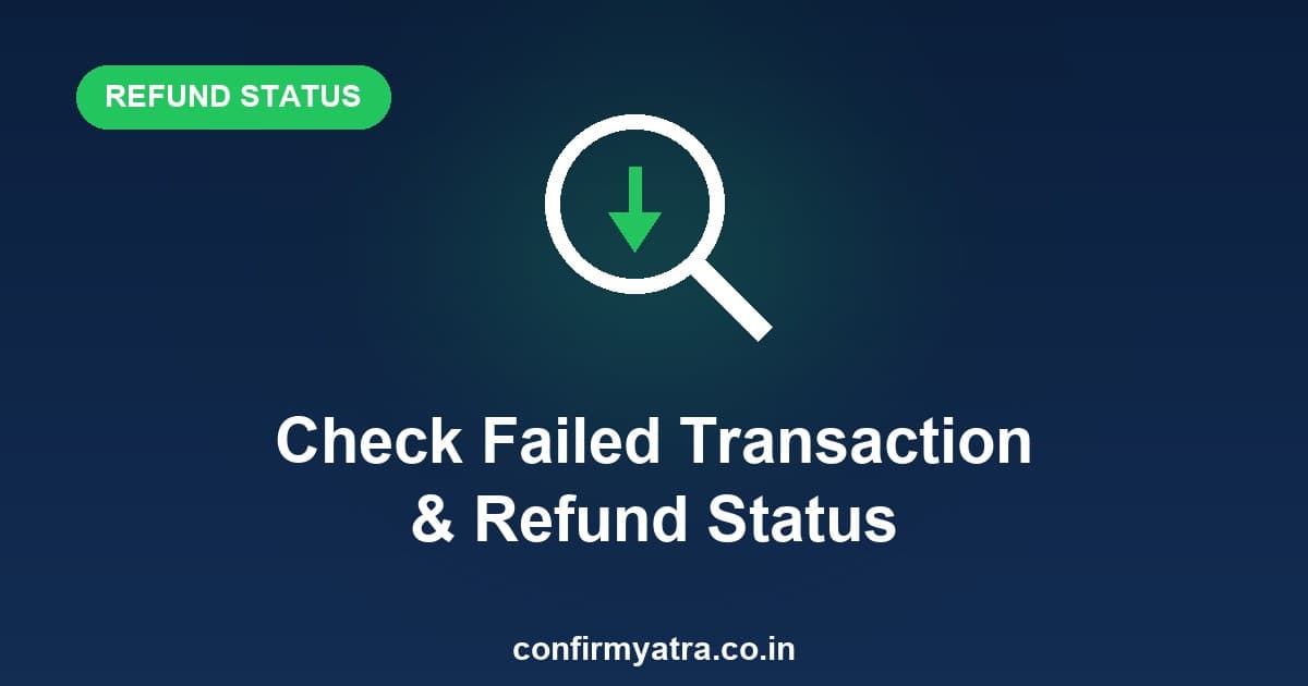 How to check IRCTC failed transaction and refund status step by step