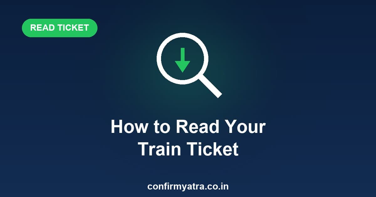 How to read your train ticket and PNR number — every field explained