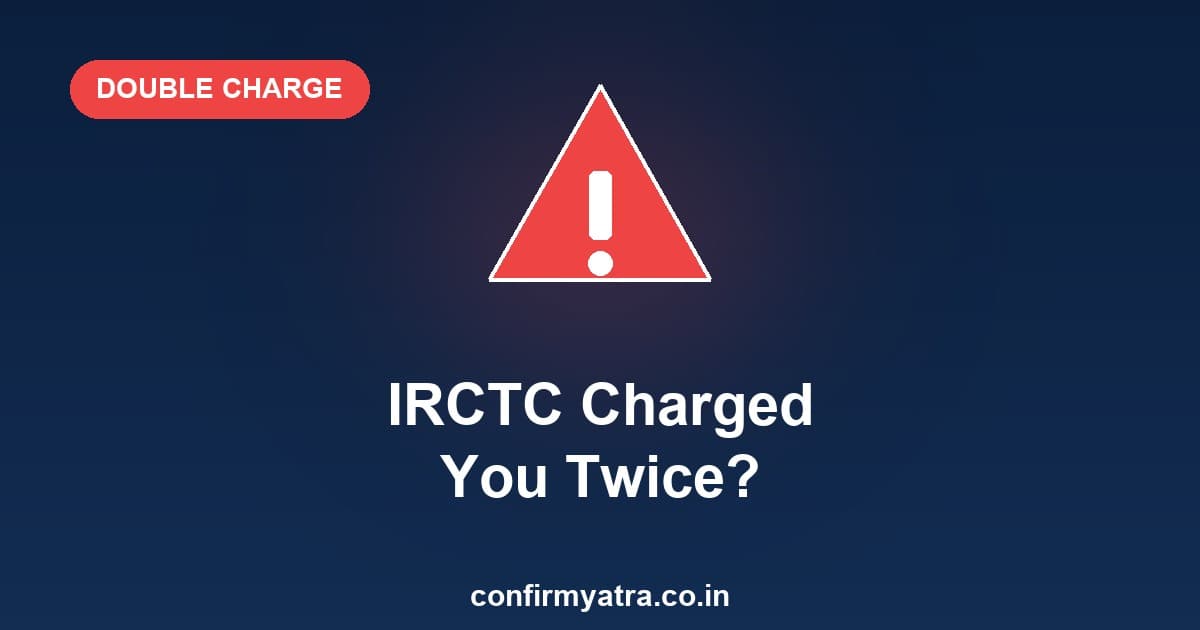IRCTC charged twice — how to get a double-payment refund