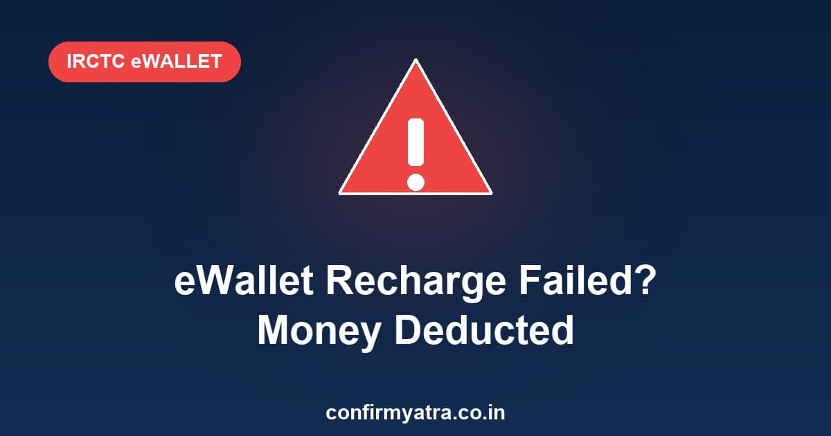IRCTC eWallet recharge failed but money deducted — how to get your refund