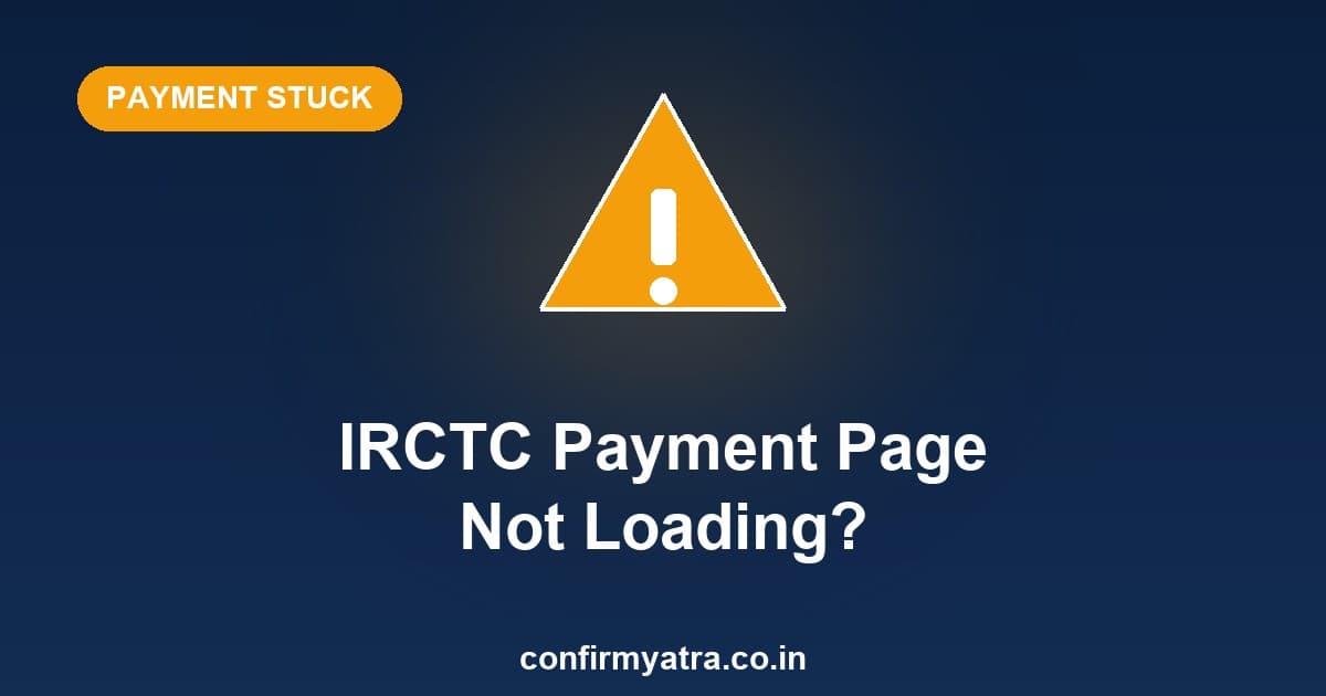 IRCTC payment page not loading or stuck — fixes