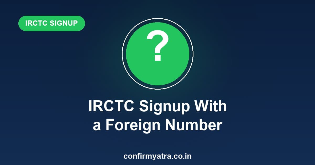 IRCTC registration with an international mobile number from abroad