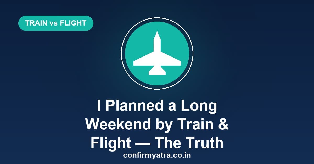 I planned a long weekend getaway by train and flight — a plane icon showing the honest truth of train vs flight