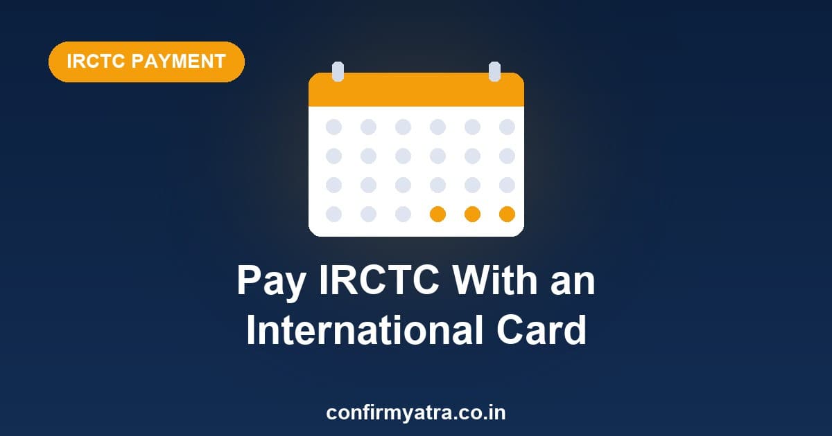 How to pay on IRCTC with an international credit or debit card from abroad