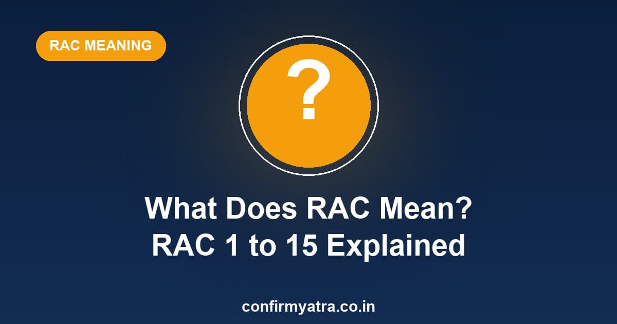 What does RAC mean in train — RAC 1 to RAC 15 number explained
