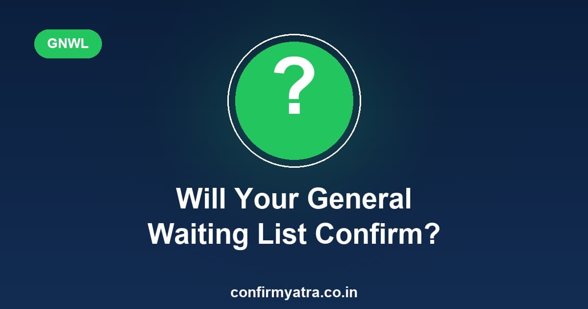 GNWL confirmation chances — will your general waiting list ticket confirm
