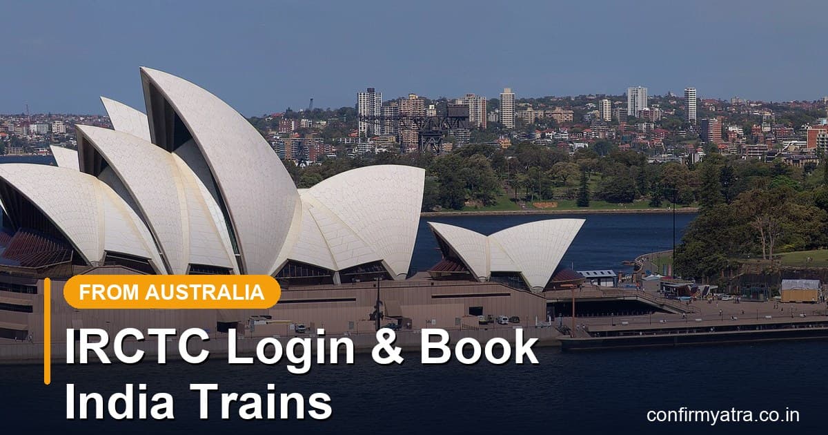 IRCTC login and booking India train tickets from Australia — Sydney Opera House and Harbour