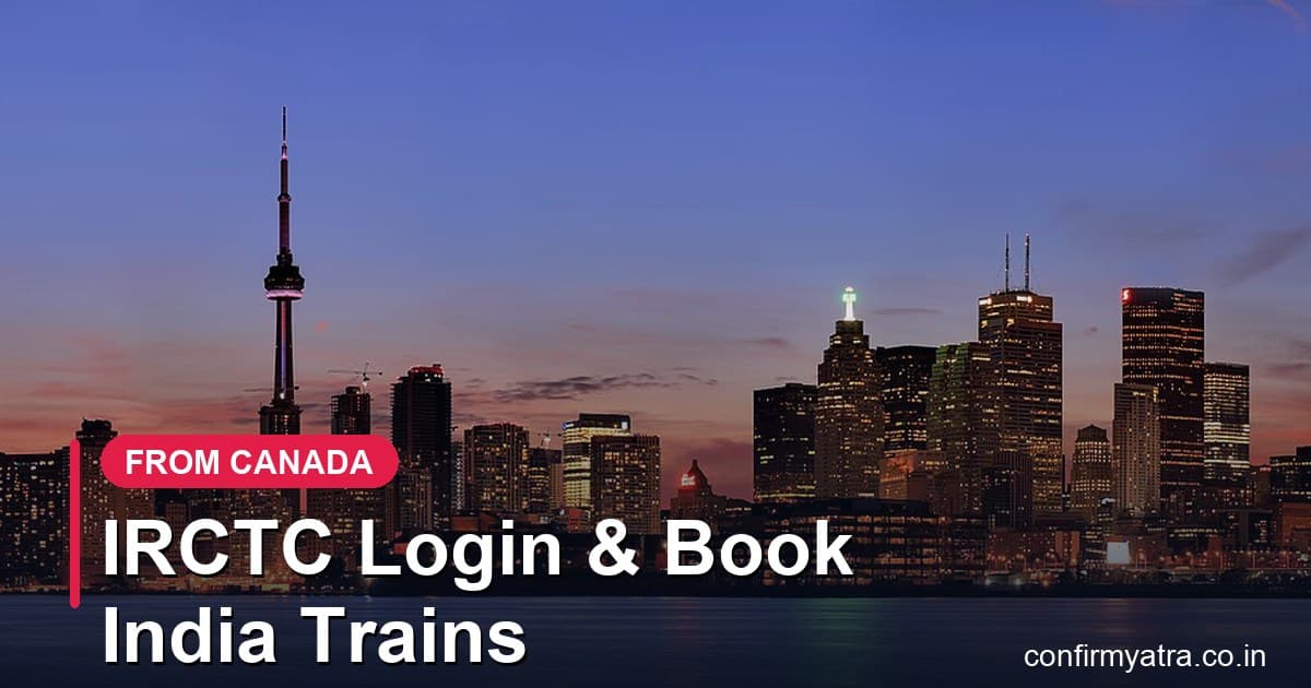 IRCTC login and booking India train tickets from Canada — Toronto skyline with CN Tower