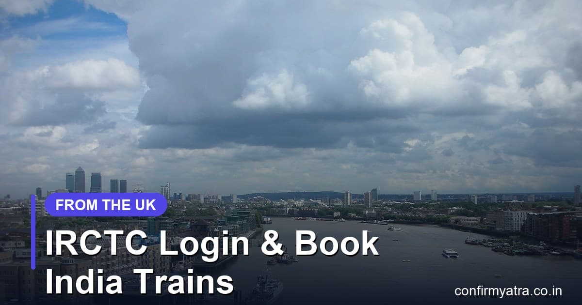IRCTC login and booking India train tickets from the UK — London skyline on the Thames