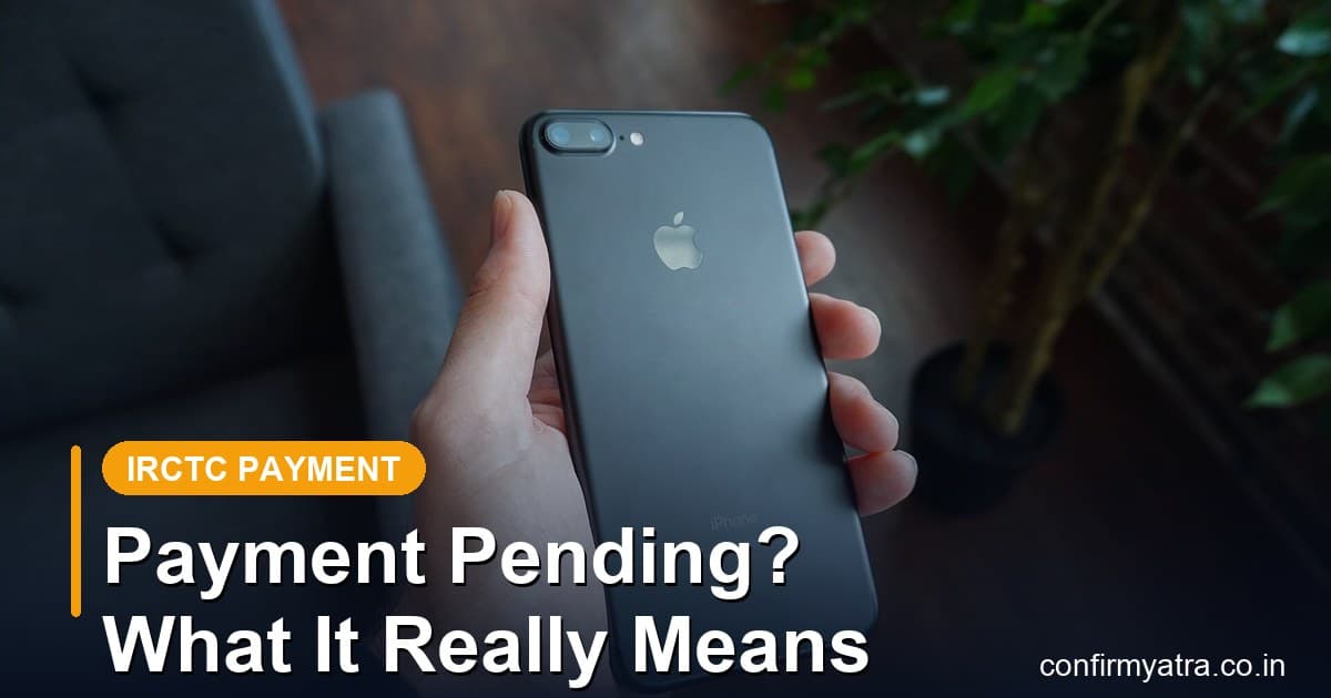 IRCTC payment pending or transaction under process — what the status means and what to do