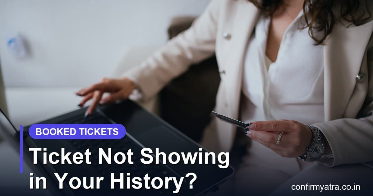 IRCTC ticket not showing in booked history — why a booked ticket is missing and how to find it