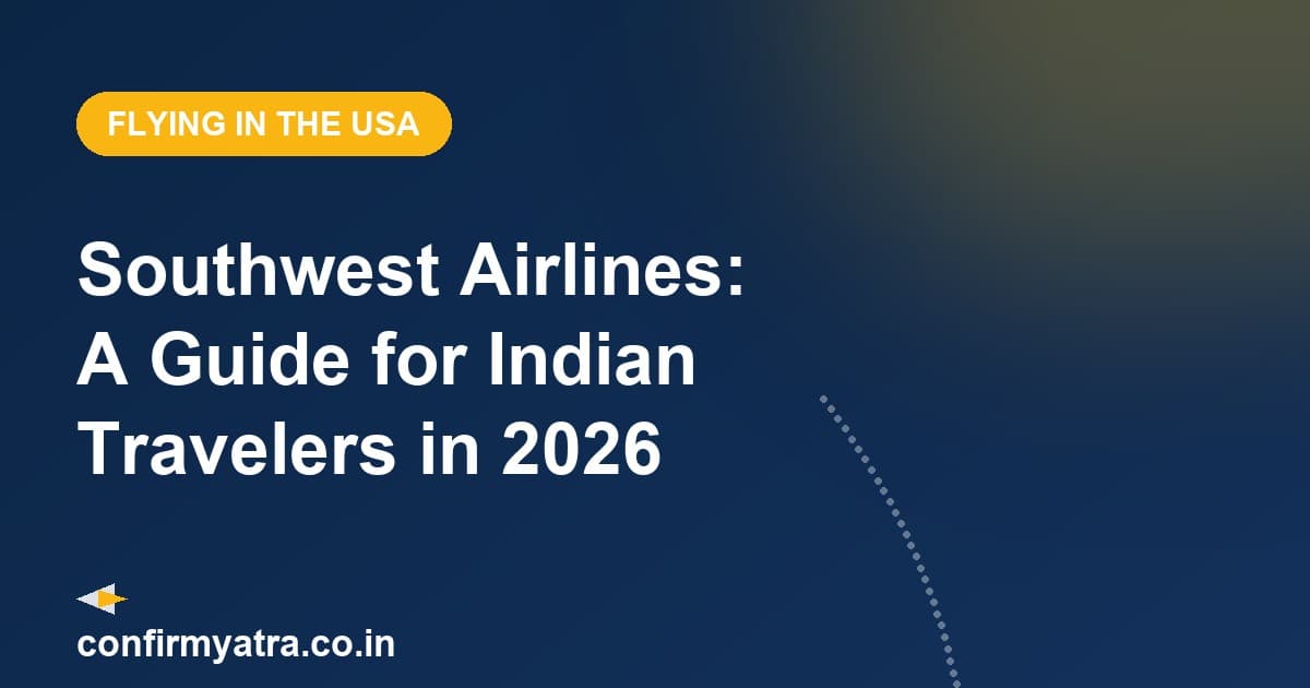 Southwest Airlines guide for Indian travelers in the USA 2026 — booking, baggage and cheap flights tips